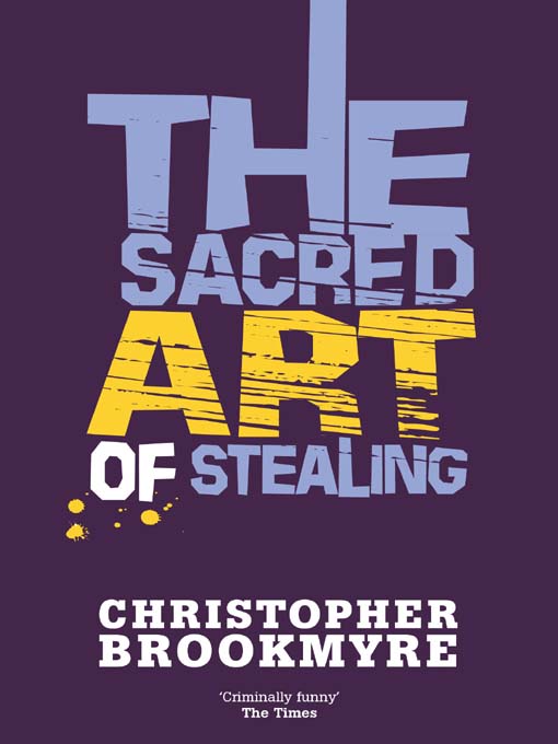 Title details for The Sacred Art of Stealing by Christopher Brookmyre - Available